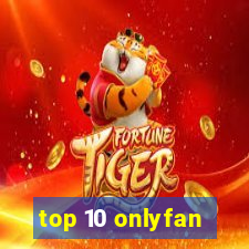 top 10 onlyfan